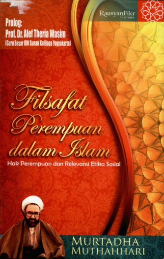 Filsafat Perempuan Dalam Islam Hak Perempuan dan Relevansi etika Sosial