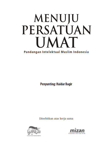 MENUJU PERSATUAN UMAT: Pandangan Intelektual Muslim IndonesIa